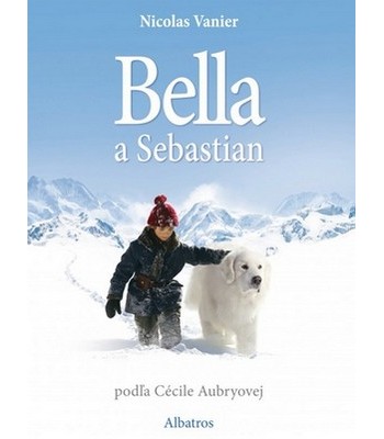 Bella a Sebastian, slovensk� vydanie, C�cile Aubry, Nicolas Vanier