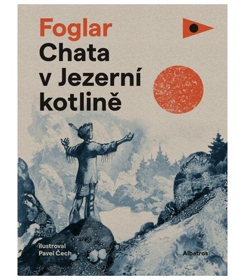 Chata v Jezern� kotlin�, Jaroslav Foglar, Pavel �ech, ilustr�cie