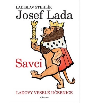 Ladovy vesel� u�ebnice: Savci, Ladislav Stehl�k, Josef Lada, ilustr�cie