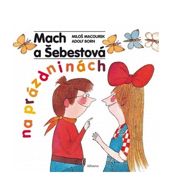 Mach a �ebestov� na pr�zdnin�ch, Milo� Macourek, Adolf Born, ilustr�cie